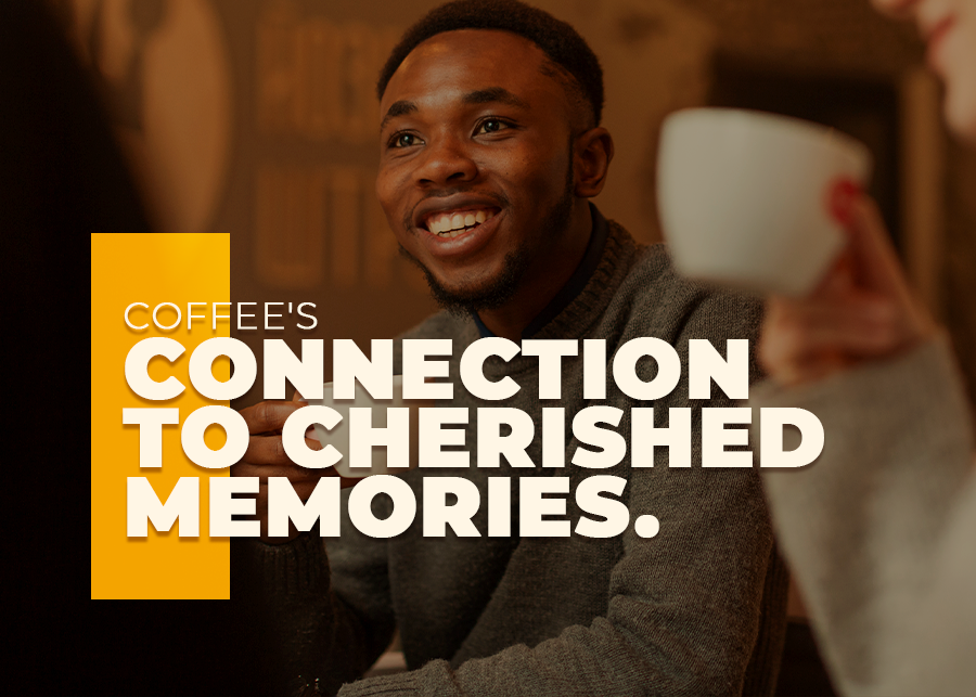 Coffee's Connection to Cherished Memories