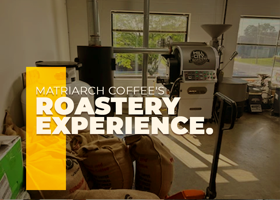 Matriarch Coffee's Roastery Experience