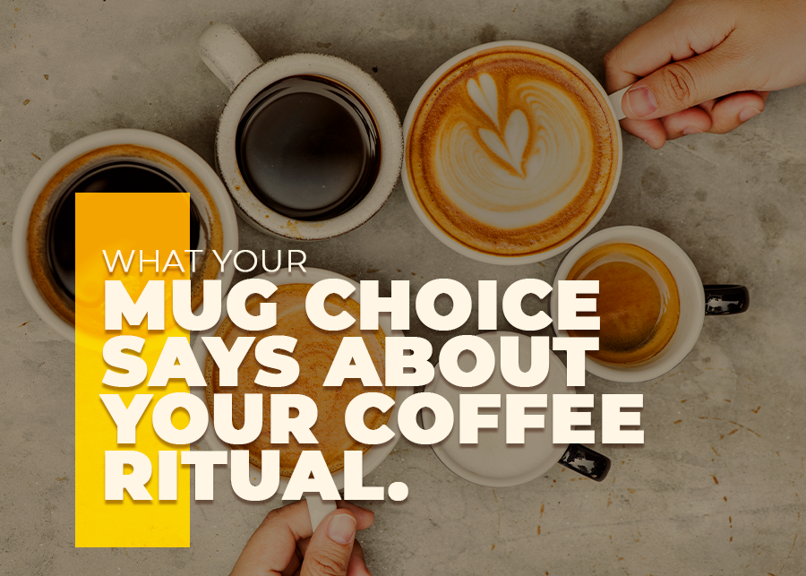 What Your mug Choice Says About Your Coffee Ritual