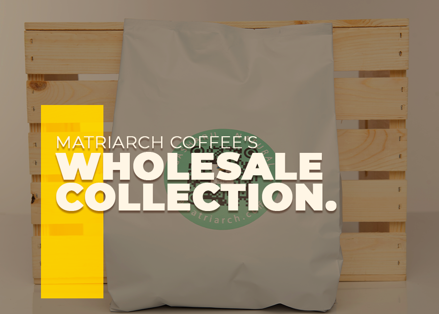 Matriarch Coffee's Wholesale Collection