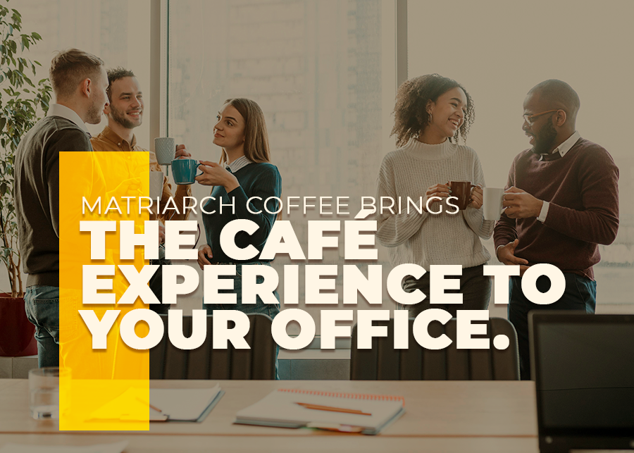 Matriarch Coffee Brings the Café Experience to Your Office